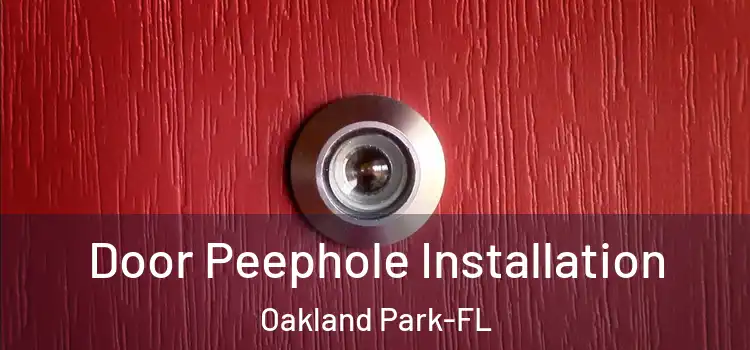  Door Peephole Installation Oakland Park-FL