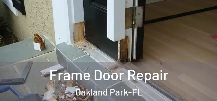  Frame Door Repair Oakland Park-FL