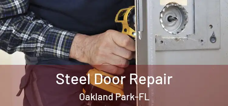  Steel Door Repair Oakland Park-FL